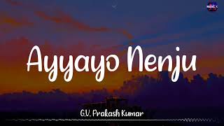 𝗔𝘆𝘆𝗮𝘆𝗼 𝗡𝗲𝗻𝗷𝘂 Lyrics  GV Prakash  SPB x Charan x Prashanthini  Aadukalam \ AyyayoNenju [upl. by Leunamnauj]