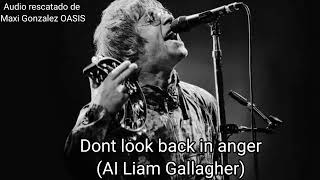 Liam Gallagher  Dont Look Back In Anger AI Audio Rescatado de MaxiGonzalezOASIS [upl. by Noyar]