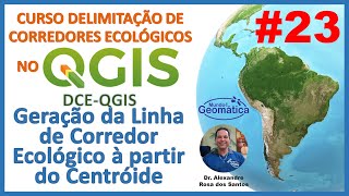 Aula 23  Geração da Linha de Corredor Ecológico à partir do Centróide [upl. by Frasquito]