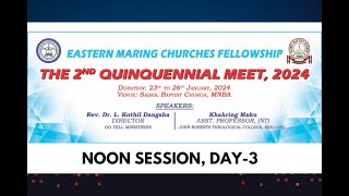 Noon Session Day3  The 2nd Quinquennial Meet 2024  Eastern Maring Churches Fellowship [upl. by Wilden810]