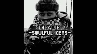 Soulful KeysDipatje [upl. by Ynaffyt]