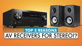 TOP 5 Reasons To Use Home Theater Receivers for STEREO [upl. by Killam]