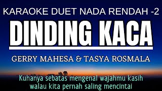 Dinding Kaca  Gerry amp Tasya R Karaoke Duet Nada Rendah 2 [upl. by Amek]