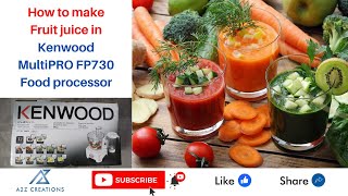 How to make fruit juice in Kenwood FP730 MultiPRO Food processor by a 2 z creation [upl. by Engracia744]