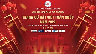 CHUNG KẾT GIẢI CỜ TƯỚNG TRẠNG CỜ ĐẤT VIỆT TOÀN QUỐC NĂM 2023  NGÀY 10032024 [upl. by Nytsirc998]