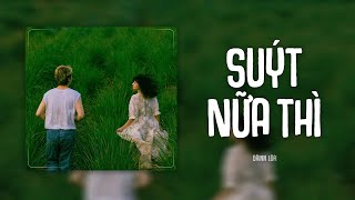 1 HOUR  Suýt Nữa Thì Orinn Lofi Ver  Andiez  VIDEO LYRICS [upl. by Guillermo]