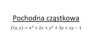 Pochodna cząstkowa pierwszego stopnia cz1 [upl. by Atinihc]