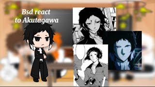 Bsd react to Akutagawa  Spoiler  Shin Soukoku  Gacha [upl. by Newsom676]