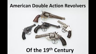 American Double Action Revolvers of the 19th Century [upl. by Lirbaj141]