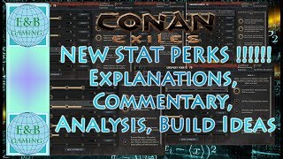 Conan Exiles  NEW STAT PERKS  Explanations Discussion Build Ideas and Commentary [upl. by Id]