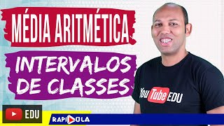 MÉDIA ARITMÉTICA COM DADOS AGRUPADOS EM CLASSES ✅ ESTATÍSTICA [upl. by Ardiedak]