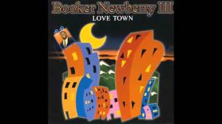 Booker Newberry III  Love Town [upl. by Laurene]