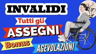 ♿️ INVALIDI TUTTI i BENEFICI 👉 ASSEGNI PENSIONI BONUS AGEVOLAZIONI e Altro [upl. by Niryt]