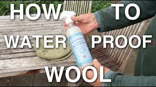 How To Waterproof Wool Using Stormproof [upl. by Evangelia970]