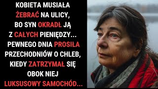 Żebrała Na Ulicy Bo Syn Zabrał Jej Wszystko Co Miała Jednak Nic Nie Jest Takie Jak Się Wydawało [upl. by Eedna]