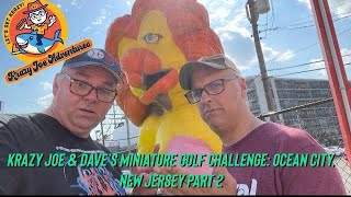 Krazy Joe amp Dave’s Miniature Golf Challenge Ocean City New Jersey Part 2 [upl. by Einnig]