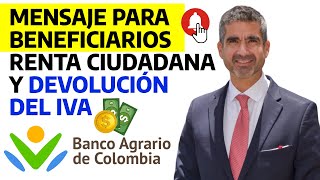 Atención Mensaje del Banco Agrario de Colombia para todos los beneficiarios de Renta Ciudadana [upl. by Kora]