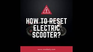 How to Reset Electric Scooter  Voodesty [upl. by Yendirb24]