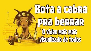 Bota a cabra pra berrar oficial [upl. by Dnomyad74]