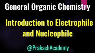 Introduction to Electrophile and Nucleophile  Alkyl Halide [upl. by Barnes691]