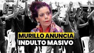 🚨⚠️ Rosario Murillo anuncia Indulto masivo [upl. by Konopka]