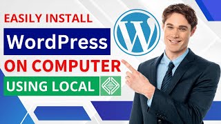 How to Use WordPress on Computer with Local  Localhost LocalWP  Flywheel  WP Engine [upl. by Cass]