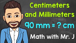 Centimeters and Millimeters  Converting cm to mm and Converting mm to cm  Math with Mr J [upl. by Eelatsyrc]