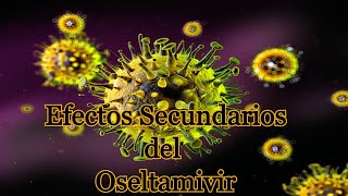 Efectos Secundarios del Oseltamivir [upl. by Felt]