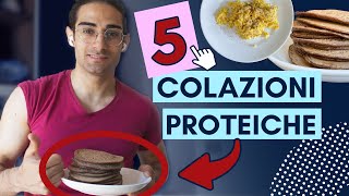 5 Idee per Una Colazione Proteica [upl. by Wichman]