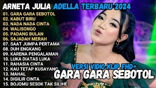 GARA GARA SEBOTOL  Arneta Julia Adella  KABUT BIRU  NADA NADA CINTA  ADELLA TERBARU 2024 [upl. by Herbert]