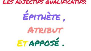 Ladjectif qualificatif  épithète  atribut et apposé [upl. by Ahsenom557]