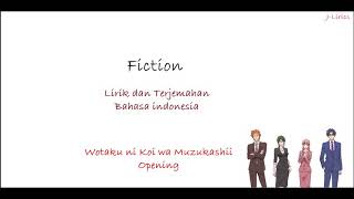 Sumika  Fiction  Lirik dan Terjemahan Bahasa Indonesia  Wotaku ni Koi wa Muzukashii Opening Song [upl. by Lynden]