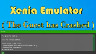 Xenia Emulator The Guest has Crashed [upl. by Clarkson361]