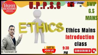 Ethics Mains AWIP Introduction class 01 by Yashwant sir nishchayiasacademy ethics uppsc [upl. by Cherye]