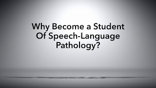 Why Become a Student of SpeechLanguage Pathology [upl. by Tiffanie]