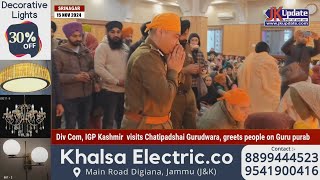 Div Com IGP Kashmir visits Chatipadshai Gurudwara greets people on Guru purab [upl. by Anniala745]