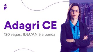 Concurso Adagri CE  120 vagas IDECAN é a banca [upl. by Akinek]