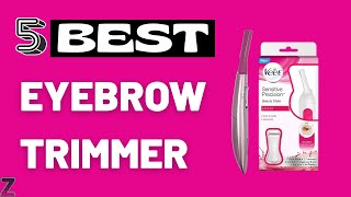 ✅😍Top 5 Best Eyebrow Trimmers  2023 Buyers Guide   MultiPurpose Trimmers [upl. by Bethina]