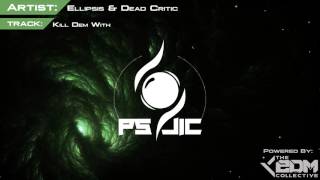 Dubstep  Ellipsis amp Dead Critic  Kill Dem With [upl. by Ellerrad]