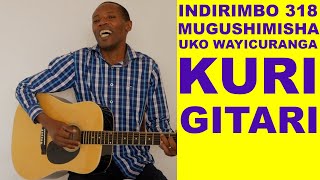 GUCURANGA GITARI Indirimbo ya 318 mugushimishy Imana [upl. by Nonarb]