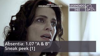 Absentia 107 quotA amp Bquot Sneak peek legendado [upl. by Marleah]