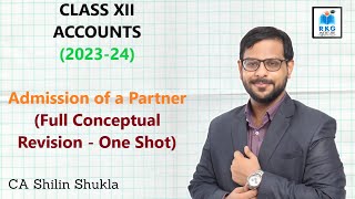 Class XII  Accounts  Admission of a Partner  Full Conceptual Revision One Shot [upl. by Alwin]