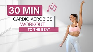 30 min CARDIO AEROBICS WORKOUT ♫  No Jumping  No Squats  Challenge Your Coordination [upl. by Ahk]