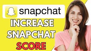 How To Increase Snapchat Score 2024 [upl. by Dihgirb]