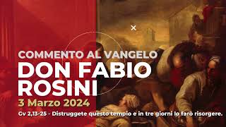 don Fabio Rosini  Commento al Vangelo di domenica 3 Marzo 2024 [upl. by Salomo401]