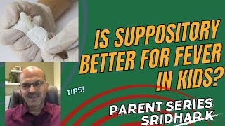 Is suppository better for treatment of fever Dr Sridhar K [upl. by Hussein]