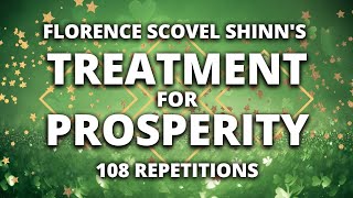 Florence Scovel Shinns Treatment for Prosperity  Wealth and Abundance Affirmation  108 Repetition [upl. by Hach887]