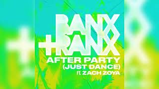 After Party Just Dance  Banx amp Ranx Feat Zach Zoya [upl. by Valley]