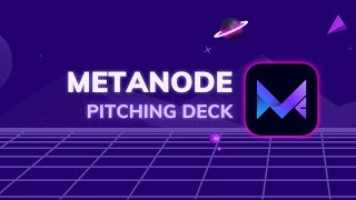 Metanode Pitching Deck [upl. by Lilithe944]