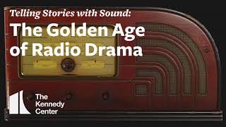 Telling Stories with Sound The Golden Age of Radio Drama [upl. by Michaelina]